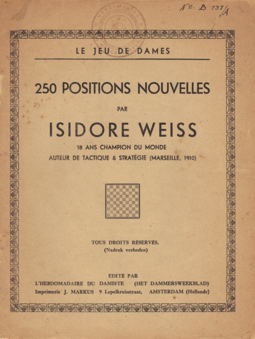  250 Novas posições do campeão mundial (1895-1912) Isidore Weiss  no jogo de damas. (Portuguese Edition): 9781794734203: Westerveld, Govert:  Books